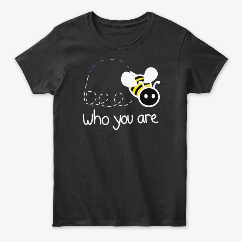 Bee Who You Are