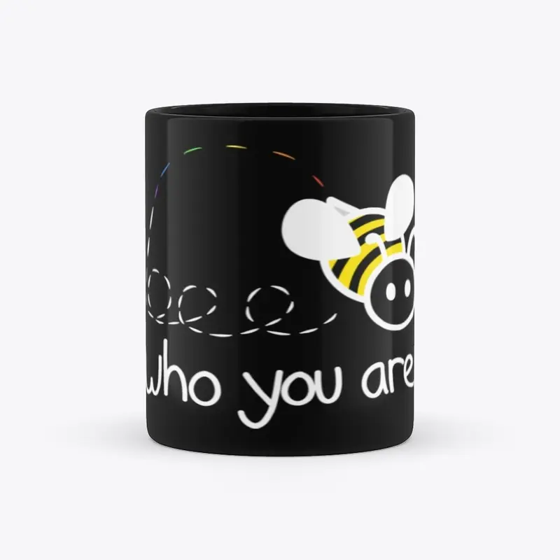 Bee Who You Are