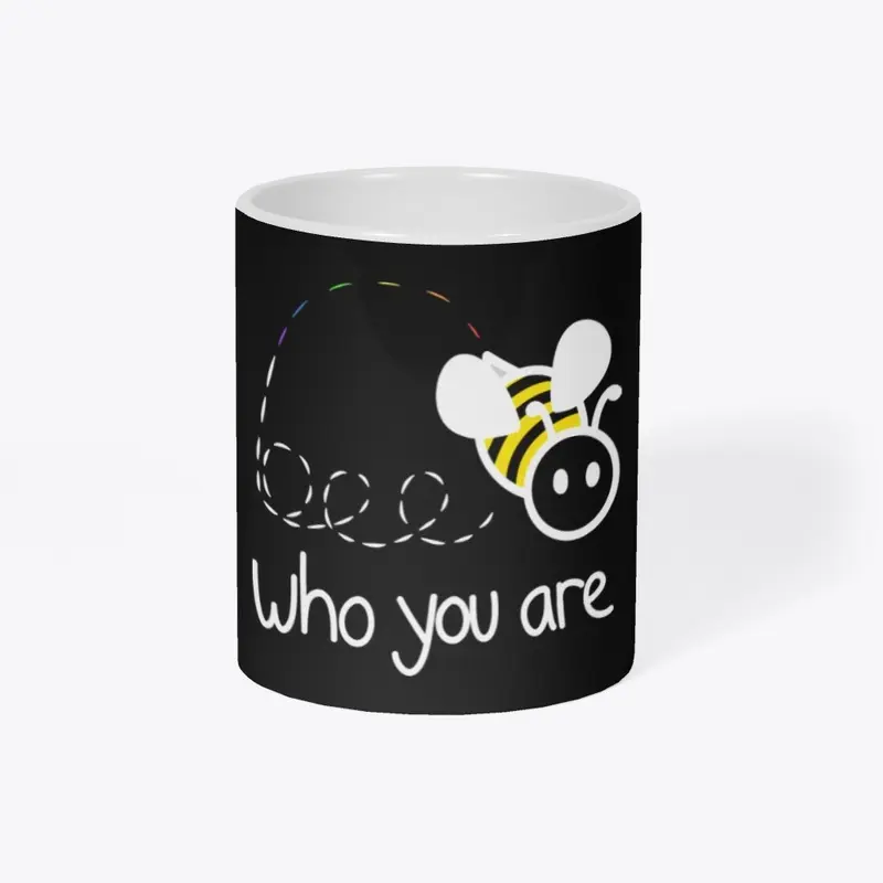 Bee Who You Are